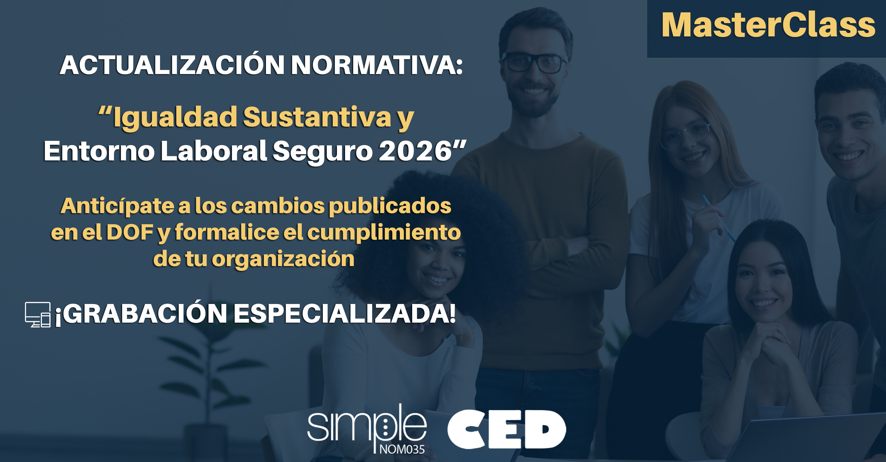 ¡GRABACIÓN! ACTUALIZACIÓN NORMATIVA EN: Igualdad Sustantiva y Entorno Laboral Seguro 2026.